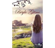 Böyle Gitme - Hasan Seyhan - Ares Yayınları