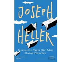 Sanatçının Yaşlı Bir Adam Olarak Portresi - Joseph Heller - Everest Yayınları