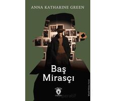 Baş Mirasçı - Anna Katharine Green - Dorlion Yayınları