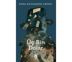 Üç Bin Dolar - Anna Katharine Green - Dorlion Yayınları