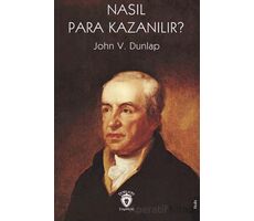 Nasıl Para Kazanılır? - John V. Dunlap - Dorlion Yayınları