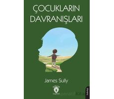 Çocukların Davranışları - James Sully - Dorlion Yayınları