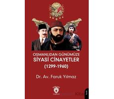 Osmanlıdan Günümüze Siyasi Cinayetler (1299-1960) - Faruk Yılmaz - Dorlion Yayınları