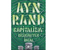 Kapitalizm: Bilinmeyen İdeal - Ayn Rand - Pegasus Yayınları