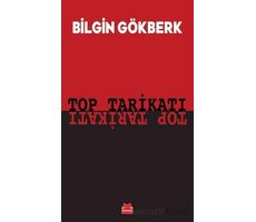 Top Tarikatı - Bilgin Gökberk - Kırmızı Kedi Yayınevi