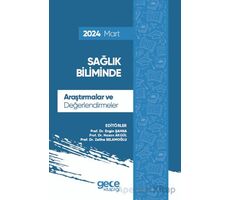 Sağlık Biliminde Araştırmalar ve Değerlendirmeler - Mart 2024 - Engin Şahna - Gece Kitaplığı