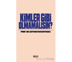 Kimler Gibi Olmamalısın - Bayraktar Bayraklı - Gece Kitaplığı