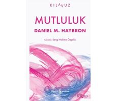 Mutluluk - Daniel M. Haybron - İş Bankası Kültür Yayınları