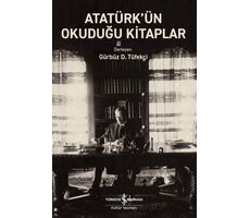 Atatürk’ün Okuduğu Kitaplar - Kolektif - İş Bankası Kültür Yayınları