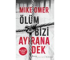 Ölüm Bizi Ayırana Dek - Mike Omer - Koridor Yayıncılık