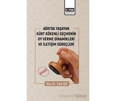 Ağrıda Yaşayan Kürt Kökenli Seçmenin Oy Verme Dinamikleri