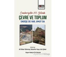 Cumhuriyetin 100. Yılında Çevre ve Toplum - Murat Türkeş - Eğitim Yayınevi - Ders Kitapları