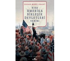 Kısa Amerika Birleşik Devletleri Tarihi - Susan Mary-Grant - Kronik Kitap