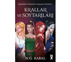 Hepimiz Gökyüzü Olmak İstedik - 2 Krallar ve Soytarıları - N. G. Kabal - Dex Yayınevi