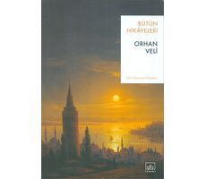 Orhan Veli - Bütün Hikayeleri - Orhan Veli Kanık - İthaki Yayınları