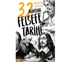 32 Alıntıda Felsefe Tarihi - Mathias Leboeuf - İnkılap Kitabevi