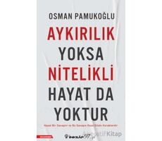 Aykırılık Yoksa Nitelikli Hayat da Yoktur - Osman Pamukoğlu - İnkılap Kitabevi