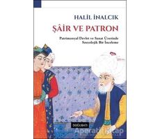 Şair ve Patron - Halil İnalcık - Doğu Batı Yayınları