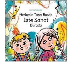 Herkesin Tarzı Başka İşte Sanat Burada - Kertu Sillaste - Arden Yayınları