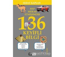 Hep Merak Etmişimdir 136 Keyifli Bilgi - Sedat Kaplan - Siyah Beyaz Yayınları