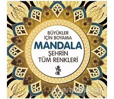 Şehrin Tüm Renkleri - Büyükler İçin Boyama Mandala - Kolektif - Venedik Yayınları