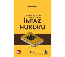 Anayasa Mahkemesi Kararları Işığında İnfaz Hukuku - Mustafa Özen - Adalet Yayınevi