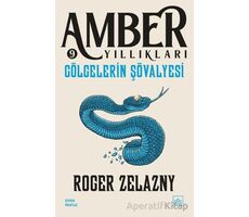 Gölgelerin Şövalyesi - Amber Yıllıkları 9 - Roger Zelazny - İthaki Yayınları