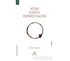 Kitap, Kahve, Kırmızı Kalem - Ferdi Bişkin - ELMA Yayınevi