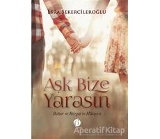 Aşk Bize Yarasın - Esra Şekercileroğlu - Herdem Kitap