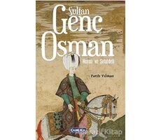 Sultan Genç Osman - Fatih Yılmaz - Çamlıca Basım Yayın