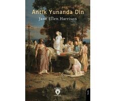 Antik Yunanda Din - Jane Ellen Harrison - Dorlion Yayınları