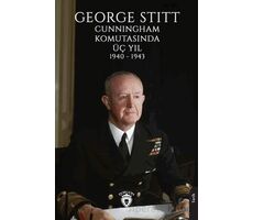 George Stitt Cunningham Komutasında Üç Yıl 1940 - 1943 - Kolektif - Dorlion Yayınları