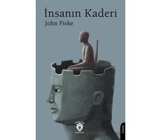 İnsanın Kaderi - John Fiske - Dorlion Yayınları