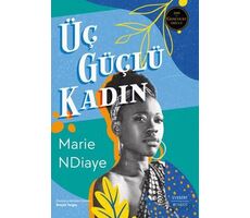 Üç Güçlü Kadın - Marie Ndiaye - Everest Yayınları