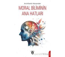 Moral Biliminin Ana Hatları - Archibald Alexander - Dorlion Yayınları