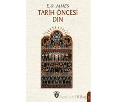 Tarih Öncesi Din - E. O. James - Dorlion Yayınları