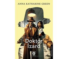 Doktor İzard - Anna Katharine Green - Dorlion Yayınları