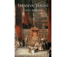 İspanya Tarihi - Louis Bertand - Dorlion Yayınları