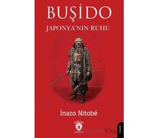 Buşido Savaşçının Yolu Japonya’nın Ruhu - İnazo Nitobe - Dorlion Yayınları