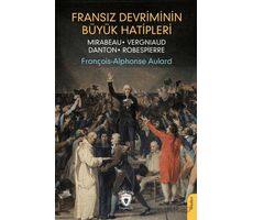 Fransız Devriminin Büyük Hatipleri Mirabeau - Vergniaud - Danton - Robespierre