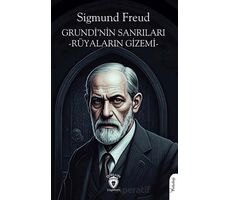 Grundi’nin Sanrıları -Rüyaların Gizemi - Sigmund Freud - Dorlion Yayınları