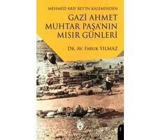 Mehmed Arif Bey’in Kaleminden Gazi Ahmet Muhtar Paşa’nın Mısır Günleri