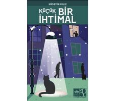 Küçük Bir İhtimal - Hüseyin Kılıç - Ötüken Neşriyat