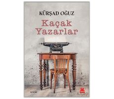 Kaçak Yazarlar - Kürşad Oğuz - Kırmızı Kedi Yayınevi