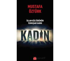 İslam Kültürünün Yumuşak Karnı Kadın - Mustafa Öztürk - Kırmızı Kedi Yayınevi