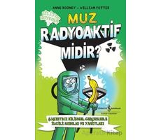 Muz Radyoaktif Midir? - William Potter - İş Bankası Kültür Yayınları