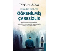 Öğrenilmiş Çaresizlik - İsmail Tayfun Uzbay - Destek Yayınları