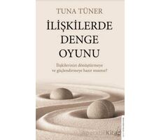 İlişkilerde Denge Oyunu - Tuna Tüner - Destek Yayınları