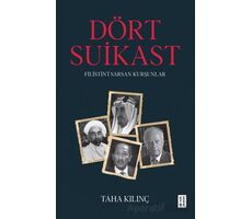 Dört Suikast Filistin’i Sarsan Kurşunlar - Taha Kılınç - Ketebe Yayınları