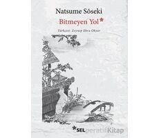 Bitmeyen Yol - Natsume Soseki - Sel Yayıncılık